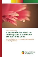 A hermenêutica do si - A interrogação a si mesmo em busca de Deus