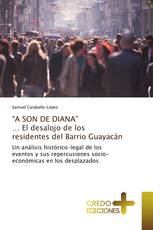 “A SON DE DIANA” … El desalojo de los residentes del Barrio Guayacán