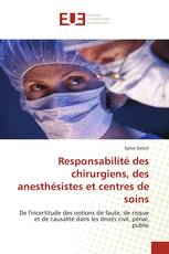 Responsabilité des chirurgiens, des anesthésistes et centres de soins