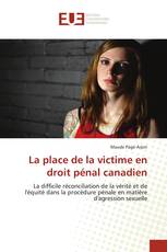 La place de la victime en droit pénal canadien