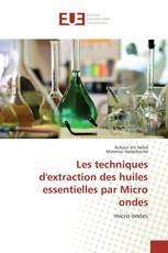 Les techniques d'extraction des huiles essentielles par Micro ondes