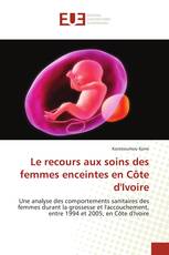 Le recours aux soins des femmes enceintes en Côte d'Ivoire