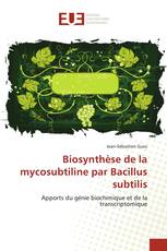 Biosynthèse de la mycosubtiline par Bacillus subtilis