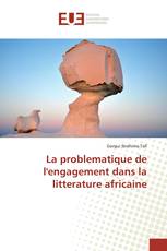 La problematique de l'engagement dans la litterature africaine