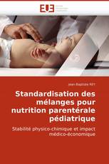 Standardisation des mélanges pour nutrition parentérale pédiatrique