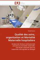 Qualité des soins, organisation et Mortalité Maternelle hospitalière