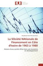 La SOciété NAtionale de FInancement en Côte d'Ivoire de 1963 à 1980