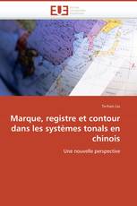 Marque, registre et contour dans les systèmes tonals en chinois