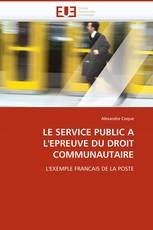 LE SERVICE PUBLIC A L''EPREUVE DU DROIT COMMUNAUTAIRE