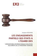 LES ENGAGEMENTS PARTIELS DES ÉTATS A L’ÉGARD DES