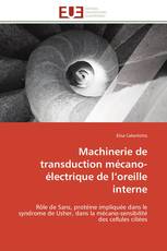 Machinerie de transduction mécano-électrique de l’oreille interne