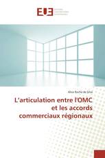 L’articulation entre l'OMC et les accords commerciaux régionaux