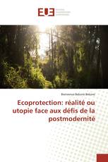 Ecoprotection: réalité ou utopie face aux défis de la postmodernité