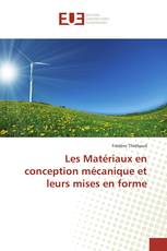 Les Matériaux en conception mécanique et leurs mises en forme