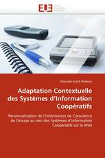 Adaptation Contextuelle des Systèmes d''Information Coopératifs