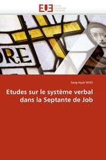 Etudes sur le système verbal dans la Septante de Job