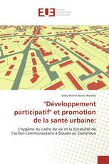 "Développement participatif" et promotion de la santé urbaine: