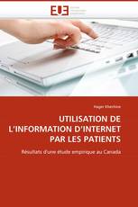 UTILISATION DE L''INFORMATION D''INTERNET PAR LES PATIENTS