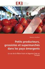 Petits producteurs, grossistes et supermarchés dans les pays émergents