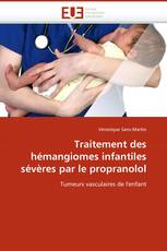 Traitement des hémangiomes infantiles sévères par le propranolol