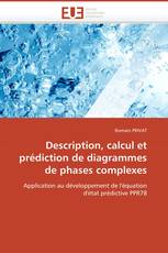 Description, calcul et prédiction de diagrammes de phases complexes