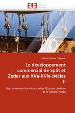 Le développement commercial de Split et Zadar aux XVe-XVIe siècles II