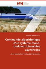 Commande algorithmique d''un système mono-onduleur bimachine asynchrone