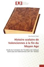 Histoire scolaire de Valenciennes à la fin du Moyen Age