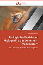 Biologie Moléculaire et Phylogénèse des Lémuriens (Madagascar)