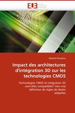 Impact des architectures d''intégration 3D sur les technologies CMOS