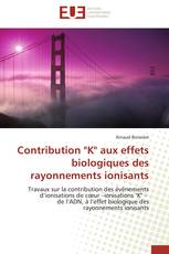 Contribution "K" aux effets biologiques des rayonnements ionisants