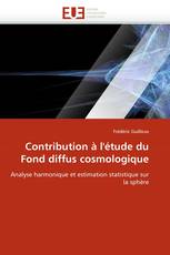 Contribution à l''étude du Fond diffus cosmologique