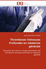 Thromboses Veineuses Profondes en médecine générale