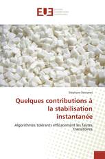 Quelques contributions à la stabilisation instantanée