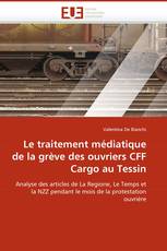 Le traitement médiatique de la grève des ouvriers CFF Cargo au Tessin