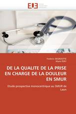 DE LA QUALITE DE LA PRISE EN CHARGE DE LA DOULEUR EN SMUR