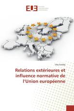 Relations extérieures et influence normative de l’Union européenne