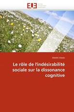 Le rôle de l''indésirabilité sociale sur la dissonance cognitive