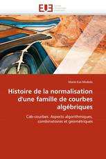 Histoire de la normalisation d'une famille de courbes algébriques