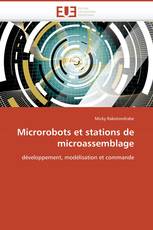 Microrobots et stations de microassemblage