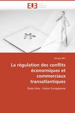 La régulation des conflits économiques et commerciaux transatlantiques