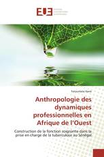 Anthropologie des dynamiques professionnelles en Afrique de l’Ouest