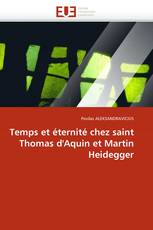 Temps et éternité chez saint Thomas d''Aquin et Martin Heidegger
