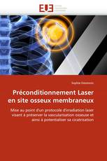 Préconditionnement Laser en site osseux membraneux