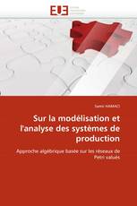 Sur la modélisation et l''analyse des systèmes de production