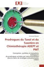 Prodrogues du Taxol et du Taxotère en Chimiothérapie ADEPT et PMT