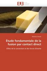 Étude fondamentale de la fusion par contact direct