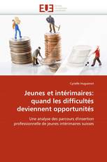 Jeunes et intérimaires: quand les difficultés deviennent opportunités