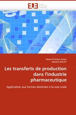 Les transferts de production dans l''industrie pharmaceutique