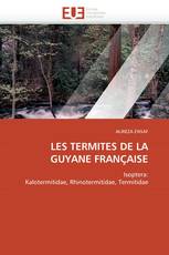 LES TERMITES DE LA GUYANE FRANÇAISE